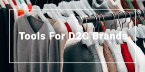 tools-for-d2c-brands-to-grow